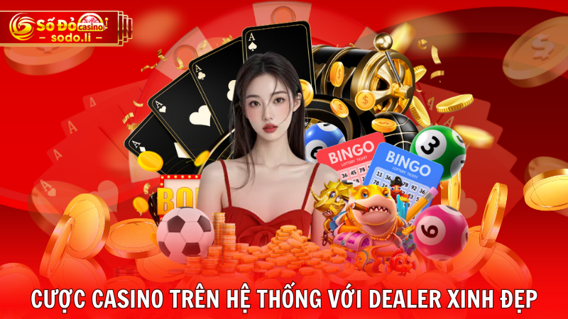 Cược casino trên hệ thống với Dealer xinh đẹp Cược casino trên hệ thống với Dealer xinh đẹp