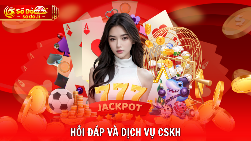 Hỏi đáp và dịch vụ CSKH Hỏi đáp và dịch vụ CSKH