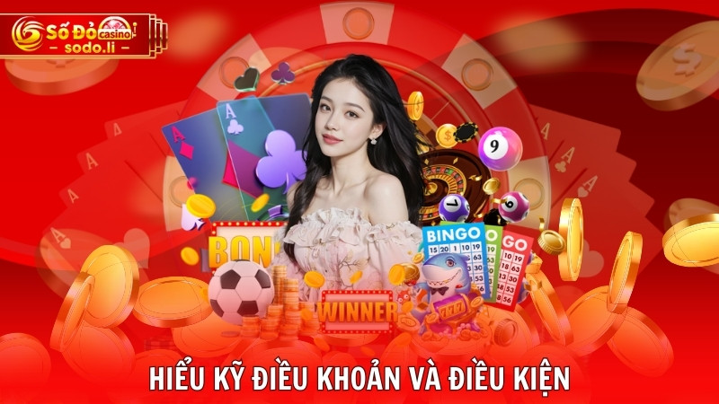 Hiểu kỹ điều khoản và điều kiện Hiểu kỹ điều khoản và điều kiện