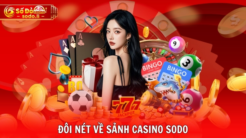 Đôi nét về sảnh casino SODO Đôi nét về sảnh casino SODO