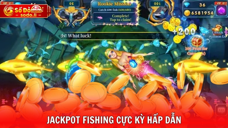Jackpot fishing cực kỳ hấp dẫn Jackpot fishing cực kỳ hấp dẫn