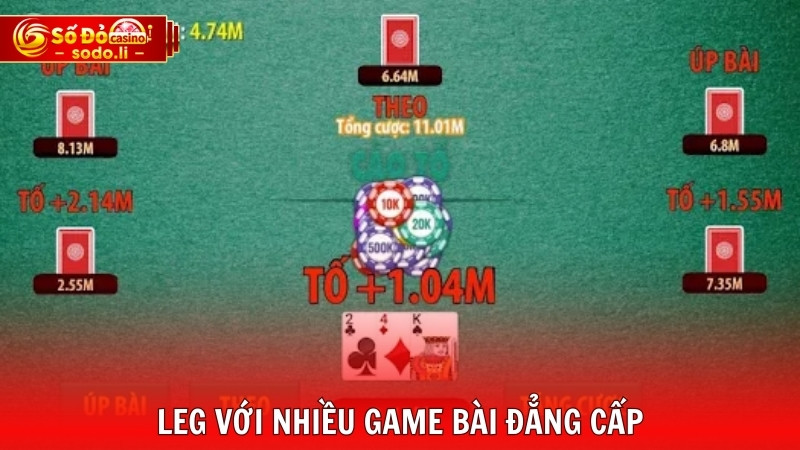 LEG với nhiều game bài đẳng cấp LEG với nhiều game bài đẳng cấp