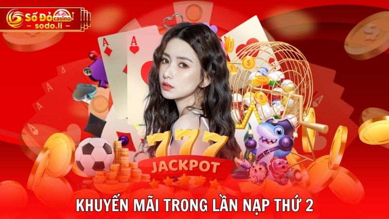Khuyến mãi trong lần nạp thứ 2 Khuyến mãi trong lần nạp thứ 2
