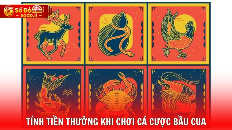 Tính tiền thưởng khi chơi cá cược bầu cua Tính tiền thưởng khi chơi cá cược bầu cua
