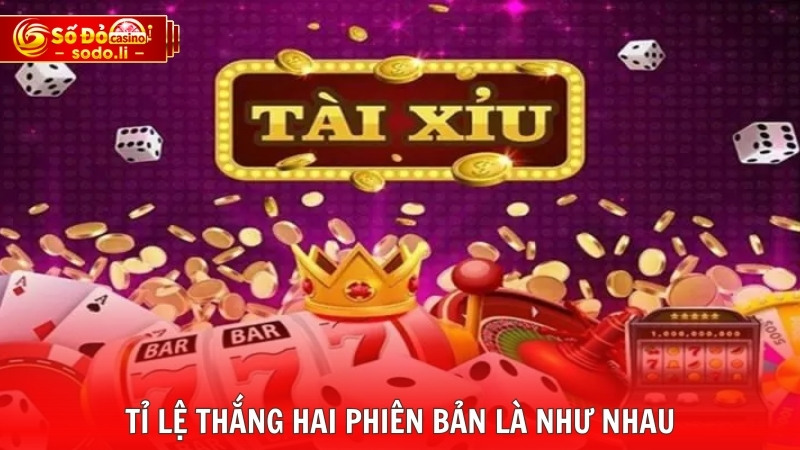 Tỉ lệ thắng hai phiên bản là như nhau Tỉ lệ thắng hai phiên bản là như nhau