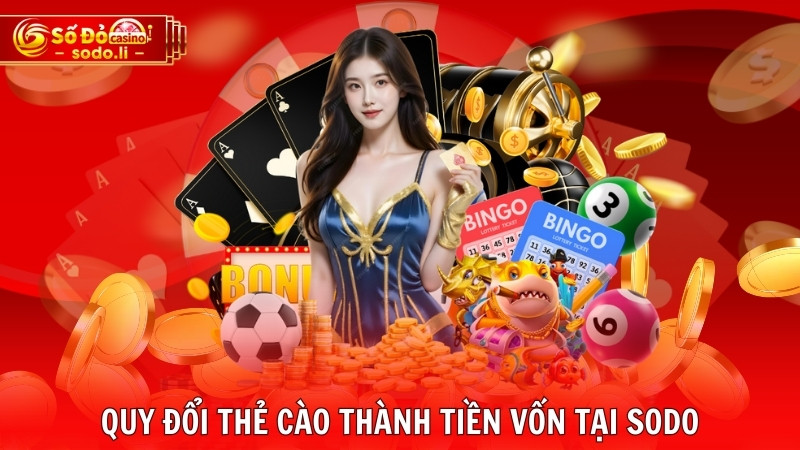 Quy đổi thẻ cào thành tiền vốn tại SODO Quy đổi thẻ cào thành tiền vốn tại SODO
