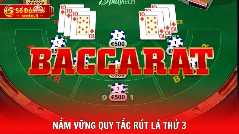 Nắm vững quy tắc rút lá thứ 3 Nắm vững quy tắc rút lá thứ 3