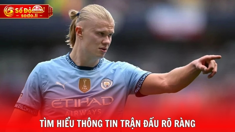 Tìm hiểu thông tin trận đấu rõ ràng Tìm hiểu thông tin trận đấu rõ ràng