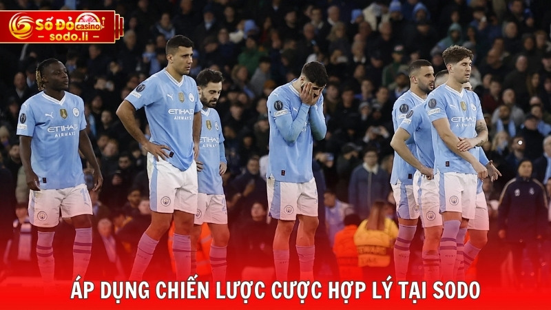 Áp dụng chiến lược cược hợp lý tại SODO Áp dụng chiến lược cược hợp lý tại SODO