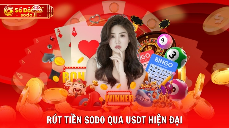 Rút tiền SODO qua USDT hiện đại Rút tiền SODO qua USDT hiện đại