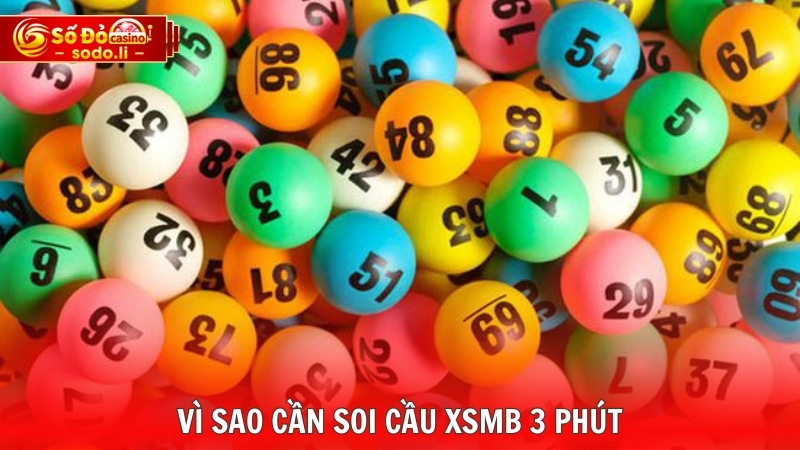 Vì sao cần soi cầu XSMB 3 phút Vì sao cần soi cầu XSMB 3 phút