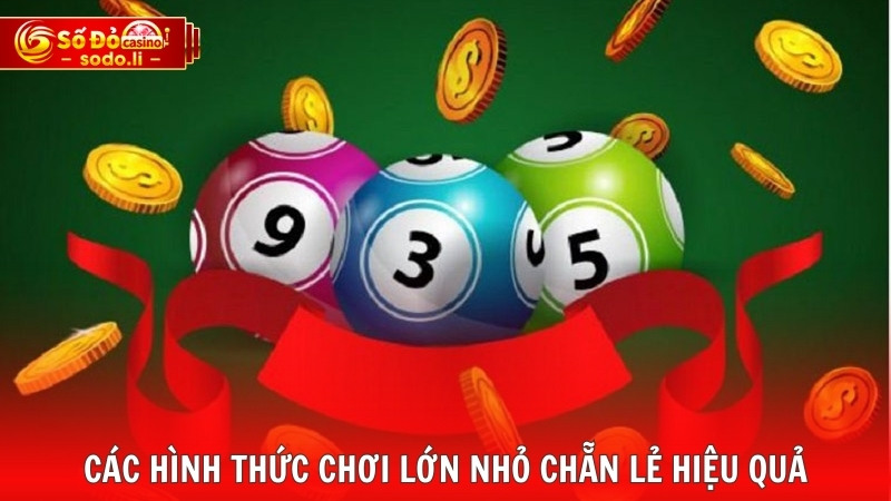Các hình thức chơi lớn nhỏ chẵn lẻ hiệu quả tại SODO Các hình thức chơi lớn nhỏ chẵn lẻ hiệu quả tại SODO