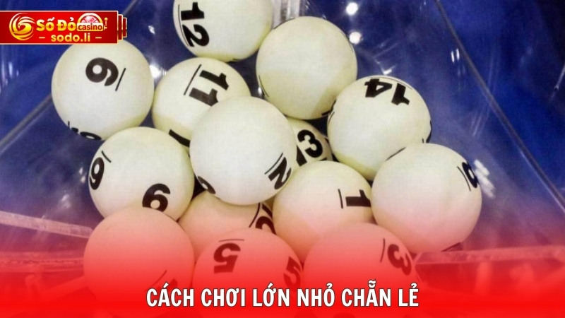 Cách chơi lớn nhỏ chẵn lẻ Cách chơi lớn nhỏ chẵn lẻ