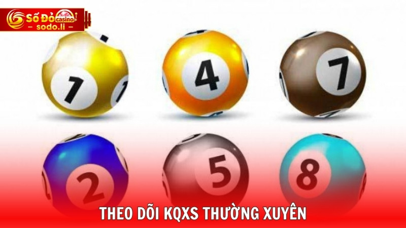 Theo dõi KQXS thường xuyên Theo dõi KQXS thường xuyên
