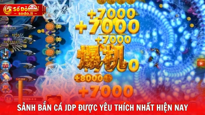 Sảnh bắn cá JDP được yêu thích nhất hiện nay Sảnh bắn cá JDP được yêu thích nhất hiện nay