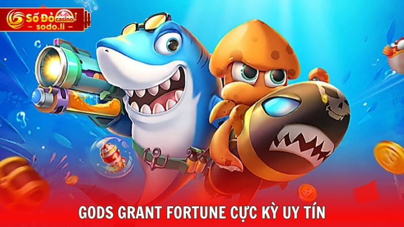 Gods Grant Fortune cực kỳ uy tín Gods Grant Fortune cực kỳ uy tín