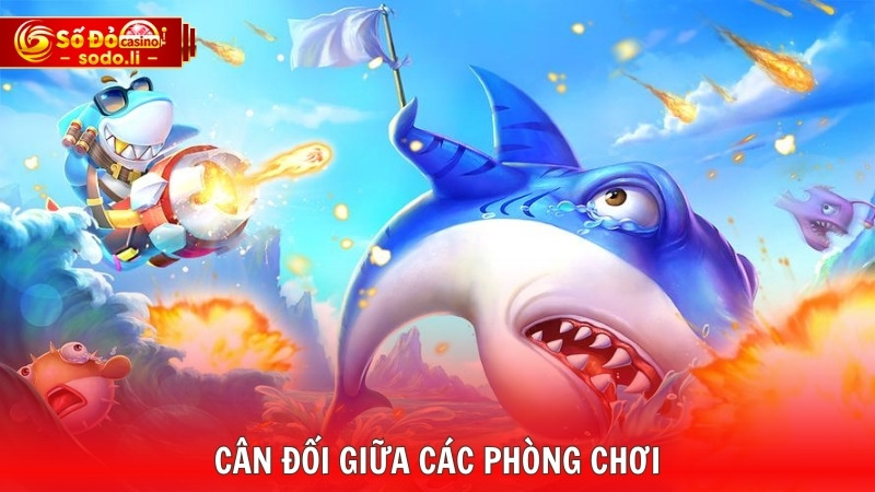 Cân đối giữa các phòng chơi Cân đối giữa các phòng chơi