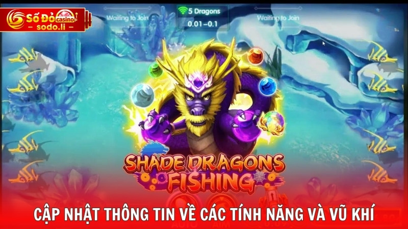 Cập nhật thông tin về các tính năng và vũ khí Cập nhật thông tin về các tính năng và vũ khí