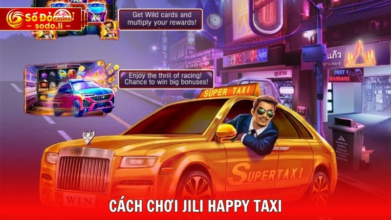 Cách chơi Jili Happy Taxi Cách chơi Jili Happy Taxi