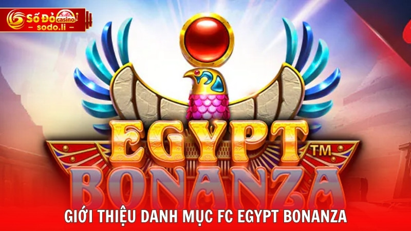 Giới thiệu danh mục FC Egypt Bonanza Giới thiệu danh mục FC Egypt Bonanza