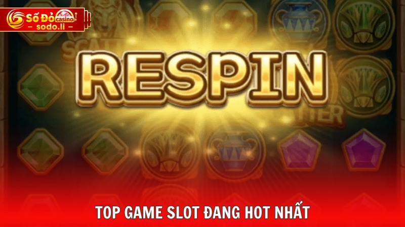 Top game slot đang hot nhất Top game slot đang hot nhất