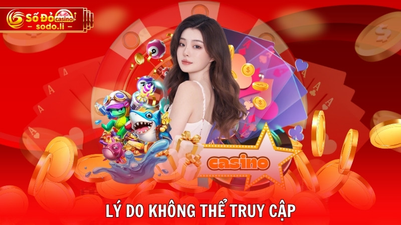Lý do không thể truy cập Lý do không thể truy cập