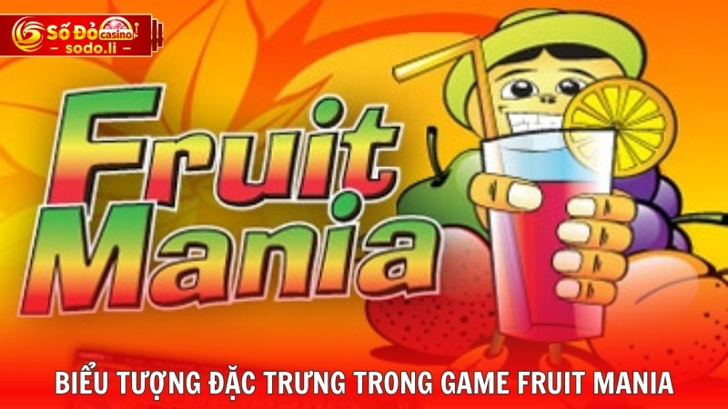 Biểu tượng đặc trưng trong game Fruit Mania Biểu tượng đặc trưng trong game Fruit Mania