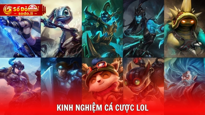 Kinh nghiệm cá cược LOL Kinh nghiệm cá cược LOL