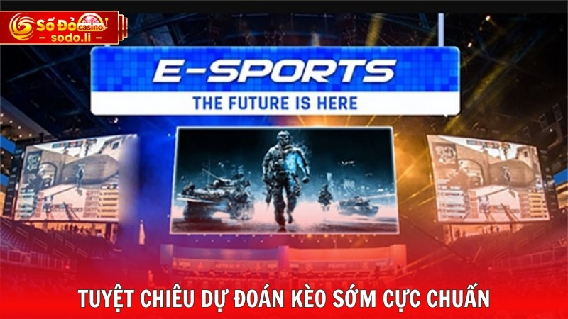 Tuyệt chiêu dự đoán kèo sớm cực chuẩn Tuyệt chiêu dự đoán kèo sớm cực chuẩn