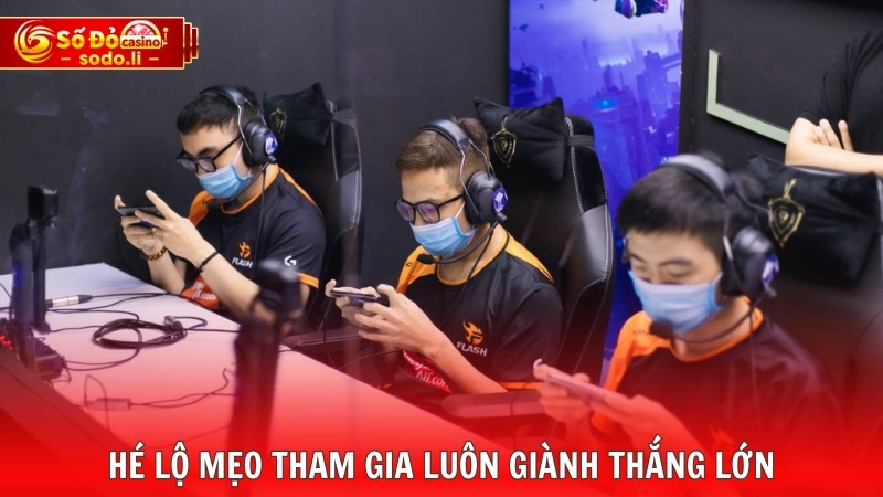 Hé lộ mẹo tham gia luôn giành thắng lớn Hé lộ mẹo tham gia luôn giành thắng lớn