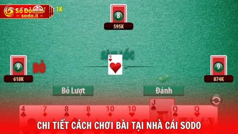 Chi tiết cách chơi bài tại nhà cái SODO Chi tiết cách chơi bài tại nhà cái SODO
