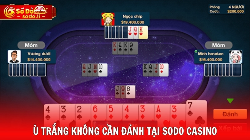 Ù trắng không cần đánh tại SODO Casino Ù trắng không cần đánh tại SODO Casino