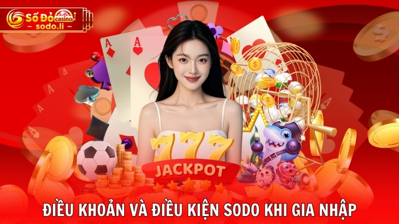 Điều khoản và điều kiện SODO khi gia nhập Điều khoản và điều kiện SODO khi gia nhập