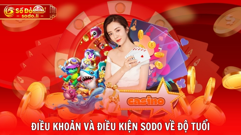 Điều khoản và điều kiện SODO về độ tuổi Điều khoản và điều kiện SODO về độ tuổi
