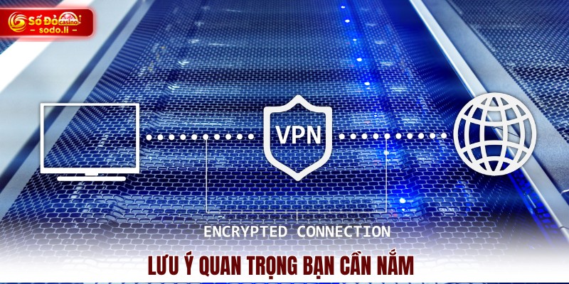 Lưu ý quan trọng bạn cần nắm Lưu ý quan trọng bạn cần nắm