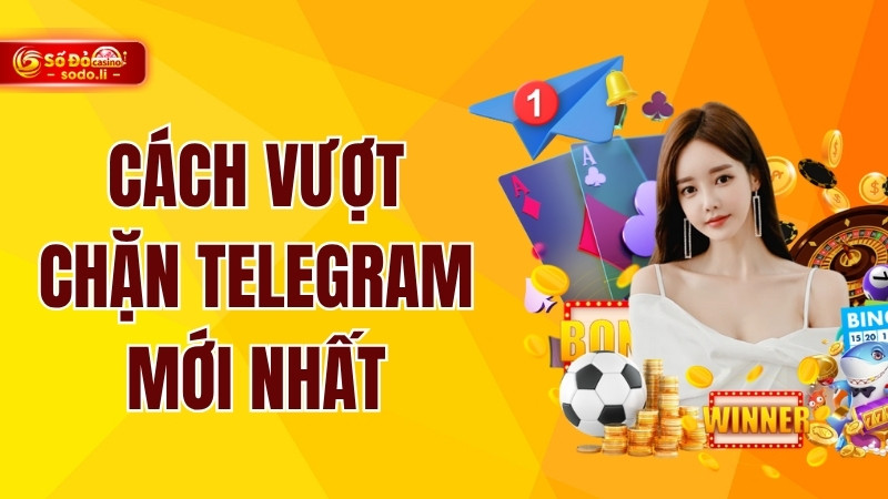 vuot-chan-telegram-sodo.li